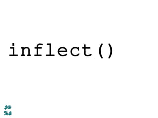 inflect()
 