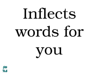 Inflects
words for
you
 