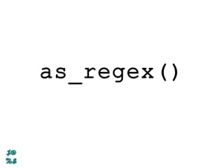 as_regex()
 