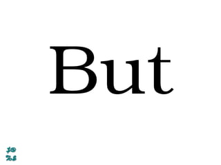 But
 