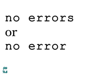 no errors
or
no error
 
