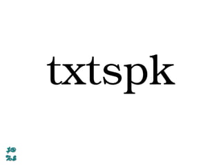 txtspk
 