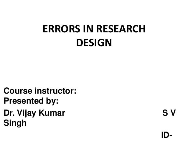 Errors In Research Design Errors In Research Design