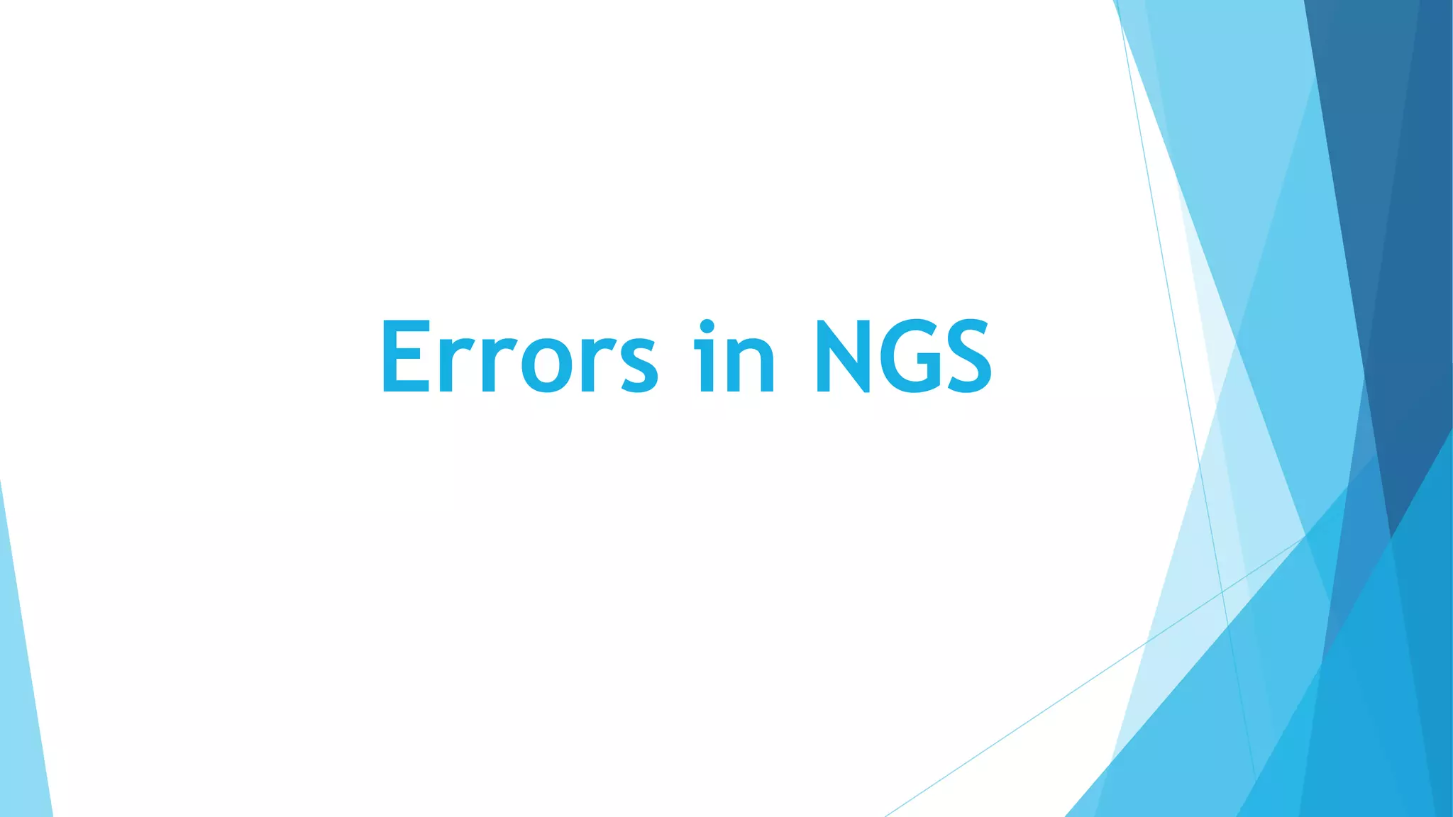 Errors in NGS
 