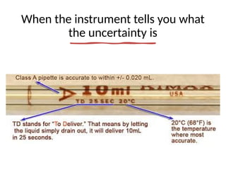 When the instrument tells you what
the uncertainty is
 