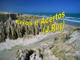 Erros e Acertos (J.Ruy) 