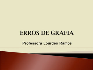 Professora Lourdes Ramos
 