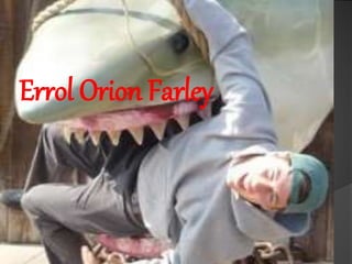 Errol Orion Farley
 