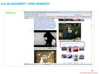 4.4.10 eCELEBRITY -CORY KENNEDY- MySpace http://www.myspace.com/cklckl 