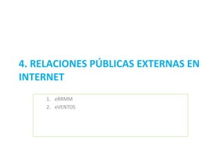 4. RELACIONES PÚBLICAS EXTERNAS EN INTERNET eRRMM eVENTOS 