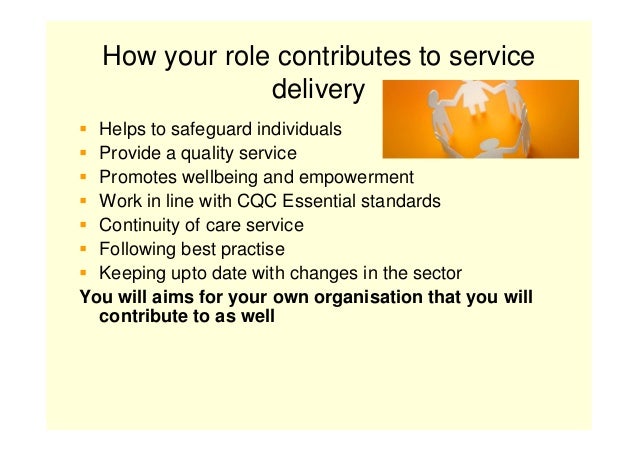 explain how own role fits within the delivery of the service provider Learning outcome 3 understand how own role fits within the wider context 32) explain how your role links with and affects the service provided by a identifying the overall aims and targets of your we improve the delivery of work with young people through development of the non-formal. explain how own role fits within the delivery of the service provider Learning outcome 3 understand how own role fits within the wider context 32) explain how your role links with and affects the service provided by a identifying the overall aims and targets of your we improve the delivery of work with young people through development of the non-formal.