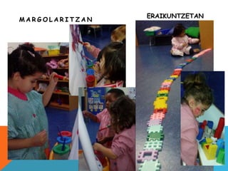 ERAIKUNTZETAN
M A R G O L A R I T Z A N
 