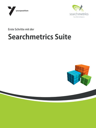 Erste Schritte mit der


Searchmetrics Suite
 