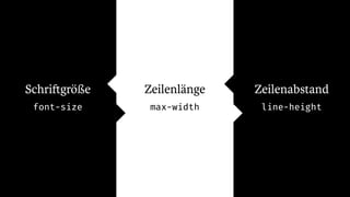Schri größe ZeilenabstandZeilenlänge
font-size max-width line-height
 