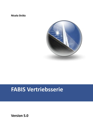 Nicola Strätz
FABIS Vertriebsserie
 
Version 5.0
 