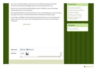 Recent Posts
Erst kaufen, dann denken
Auf das Gehirn zugeschnitten
Effektive Werbung
Werbeagentur Osnabrück
Auf der Suche nach einer
Werbeagentur Brief
Categories
Internet marketing
Share t his:
Like t his:
Hier zeigt sich dann die Erfahrung derAgentur, die mit dem Marketing beauftragt ist. Denn die
Konzepte müssen nicht nur die Zielgruppe ansprechen, sondern auch liebenswert sein.
Kurz gesagt, sie müssen dem potentiellen Kunden ein gutes Gefühl geben, wenn er die Werbung
anschaut, ganz gleich, was die Statistik sagt.
Ob originell und auffallend oder altmodisch und konservativ, eine Werbung kann auf verschiedene Wege
überzeugen.Auch in den verschiedenen Medien wirkt eine Werbung jedes Mal ganz anders.
Es ist wichtig, sein Publikum zu kennen und sich auch einmal in ihre Lage zu versetzen. Die Augen des
Kunden sehen immer etwas anderes als der Marketingfachmann oder die Firma, die die Werbung in
Auftrag gibt.
About thes e ads
PDFmyURL.com
 