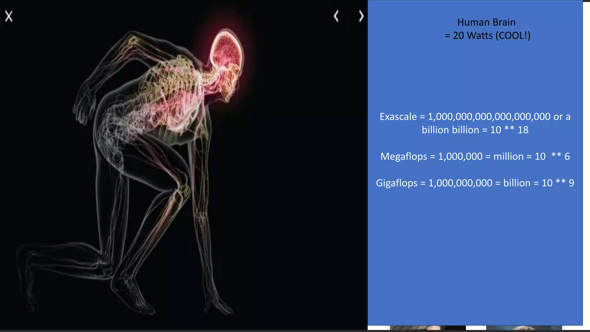 10September 2018 / © 2018 IBM Corporation
Exascale = 1,000,000,000,000,000,000 or a
billion billion = 10 ** 18
Megaflops = 1,000,000 = million = 10 ** 6
Gigaflops = 1,000,000,000 = billion = 10 ** 9
Human Brain
= 20 Watts (COOL!)
 