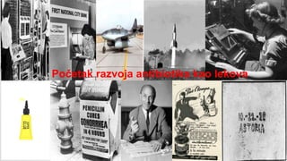 Početak razvoja antibiotika kao lekova
 