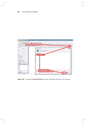 36 TEXT MINING WITH RAPIDMINER
Figure 1.46 Saving the AssociationRules correctly, selecting the directory to be saved into
 