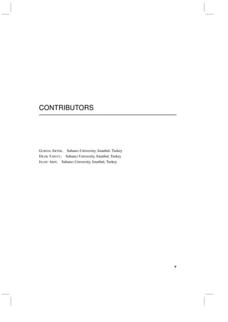 CONTRIBUTORS
GURDAL ERTEK, Sabancı University, Istanbul, Turkey
DILEK TAPUCU, Sabancı University, Istanbul, Turkey
INANC ARIN, Sabancı University, Istanbul, Turkey
v
 
