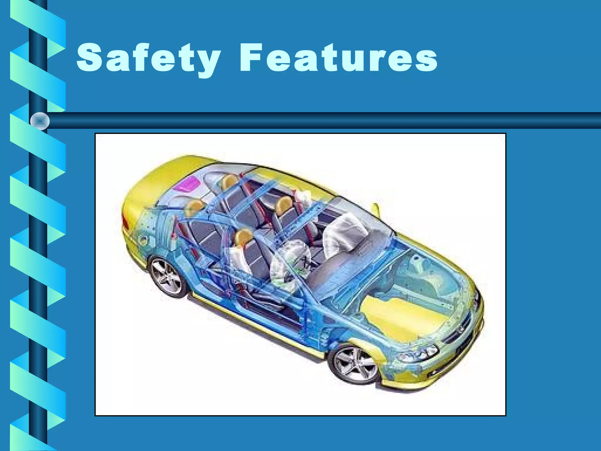 Safety Features

 
