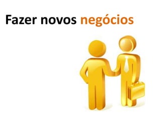 Fazer novos negócios