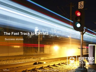 9/22/2017 Company Presentation CONFIDENTIAL 1
The Fast Track to ERTMS
Success stories
9/22/2017 1
 