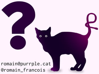 romain@purrple.cat
@romain_francois
?
 
