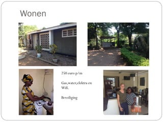 Wonen
250 euro p/m
Gas,water,elektra en
Wifi.
Beveiliging
 