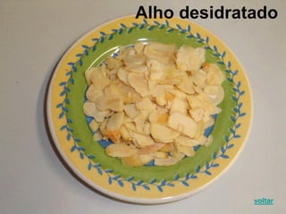Alho desidratado
voltar
 
