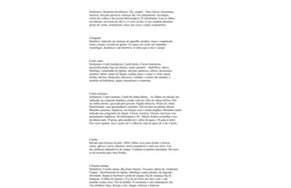 Sinônimos: Dorstenia brasiliensis, Tiú, caiapiá: - Para cólicas, desarranjos
uterinos, afecções gástricas; doenças das vias respiratórias, nevralgias,
cistite dos velhos e dos jovens blenorrágicos. É estimulante. Usar as folhas
em infusão, em forma de chá 2 a 3 vezes ao dia. A raiz combate diarréias,
prisão de ventre, reumatismo, dores nos ossos e males respiratórios.
Caraguatá
Diurético, indicado nas doenças do aparelho urinário; asma e coqueluche
(fazer xarope); na falta de apetite. Os frutos em cacho são reputados
vermífugos, diuréticos e até abortivos. É deles que se faz o xarope.
Cardo santo
Sinônimos: Cardo benedictus, Cardo-bento, Cnicus benedictus,
alcachofra-braba, figo-do-inferno, cardo-amarelo: - Sudorífico, tônico,
febrífugo, estimulante do apetite, afecções gástricas; cólicas; desarranjos
uterinos; febres; males do fígado; acalma asma; o sumo e o leite curam
feridas, úlceras, furúnculos, abcessos; combate o veneno das aranhas; é
remédio na hidropisia, gripes reumatismo e contusões.
Cardu marianus
Sinônimos: Cardo-mariano, Cardo-de-Santa-Maria: - As folhas em infusão são
indicadas na congestão hepática, estado varicoso. Dor de cabeça biliosa. Dor
no ombro direito, agravada pela pressão. Fígado doloroso. Prisão de ventre.
Hemorróidas, com queimaduras e pruridos. Dor na base do pulmão direito.
Manchas amarelas, hepáticas, em relação com o estado hepático. Remédio muito
indicado nas congestões do fígado. Cirrose. Icterícia. Úlceras varicosas com
perturbações hepáticas. Na homeopatia o Dr. Alberto Seabra aconselha o uso
da tintura-mãe, 10 gotas, pela manhã em 1 cálice de água e 10 gotas à noite.
Nos casos agudos, usar 2 gotas em 1 colher de sopa de água, de 2 em 2 horas.
Caroba
Idicado para doenças da pele, sífilis; folhas secas para feridas e úlceras;
tomar, aplicar e lavar; diurética; dores reumáticas e cárie nos ossos. Um
dos melhores depurativos do sangue. Combate as amebas intestinais. Da casca
se faz pomada para curar feridas.
Carqueja amarga
Sinônimos: Cacalia amara, Baccharis trimera, Vassoura, Quina de condamine,
Carque: Desobstruente do fígado; febrífuga; contra anemia, má digestão,
obesidade, fraqueza intestinal e perda de sangue;10g de carqueja,10g de
fedegoso, 4 folhas de laranja e 10 g de sal, fazer um chá e coar, é um
remédio contra tosse. Útil na diabete. É estomacal e cura inflamações das
vias urinárias, baço, bexiga e rins, chagas venéreas e leprosas.
 