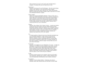 umbu, misturado com sal que se dá ao gado, ajuda a derrubar bernes e
carrapatos. O cozimento das cascas serve para lavar as vistas.
Unha de gato
Sinônimos: Cipó de gato, Erva de São Domingos. - Seu chá é contra doenças
venéreas, sífilis, depurativo; exerce ação especial sobre nevralgias
reumáticas, dor das costas, areias e males dos rins. Ainda é eficaz para dar
banhos em crianças que não podem caminhar e ajuda os que fazem xixi na cama.
Cura inflamações intestinais e vaginais.
Urtiga e Urtigão
Ambas tem as mesmas propriedades medicinais. Usam-se o chá, o suco, a
tintura, para combater hemorróidas, hemorragias, reumatismo, depurativo do
sangue, sífilis tosse, mucosidade do peito, dos intestinos, anemia, diabete,
asma, coqueluche e males dos rins. Externamente contra queda de cabelo,
doenças da pele, frieiras(lavar), em fricções contra paralisia e reumatismo.
O chá do urtigão aumenta o leite das mães, também é indicado contra o
colesterol pressão alta. O suco é hemostático.
Urucum
Sinônimos: Bixa orellana, Urucu, Açafroa, Colorau. - A infusão das sementes,
6 gramas para meio litro de água, é boa para combater doenças do peito,
hemorragias, dispepsias, doenças do estômago, tosses e bronquites, males do
coração, prisão de ventre. É contra o veneno da mandioca brava, antídoto do
ácido cianídrico. Os índios o usam para se pintar e com isso se defender
contra picadas de mosquito. A polpa destas sementes, reduzida a pó,
emprega-se para tingir tecidos de lã, seda e algodão.
Uva
As virtudes nutritivas e tônicas do suco de uva, fazem dele um alimento que
é um reconstituinte inigualável. A fruta é tônica do sistema nervoso,
depurativa, diurética e laxante. As folhas são adstringentes com bons
efeitos nas desinterias crônicas e hemorragias passivas. O chá das folhas
ajuda amenizar os problemas da idade crítica. As sementes trituradas são
boas contra a desinteria e vômitos de sangue. O pó das folhas secas serve
para estancar hemorragias.
Uva do mato
Sinônimos: Arctostaphylos Uva-ursi, Medronheiro, Uva-ursina. - As folhas são
adstringentes e sua infusão é boa para combater a cistite crônica, com dor,
puxos, muco e sangue na urina, especialmente determinada por cálculos;
facilita a expulsão dos cálculos. Pielite; ardência após urinar, inércia
uterina, hemorragia uterina; irritação da bexiga. Urina com pus, sangue e
pedaços de mucosidade. Gonorreia crônica, bronquite crônica. Elimina o
açúcar do sangue, seu chá é muito bom para os diabéticos.
Uvalha
Seu fruto é azedo mas muito rico em vitamina C, útil em casos de gripe e
como refrigerante, sobretudo para os doentes; combate a hidropisia. Suas
cascas têm propriedades desinflamatórias contra a diarréia e desinteria.
Uva japonesa
Sinônimos: Tripa de galinha, Dedinho. - É indicada contra afecções
intestinais e para os que sofrem de asma. De suas frutas se faz um xarope
 