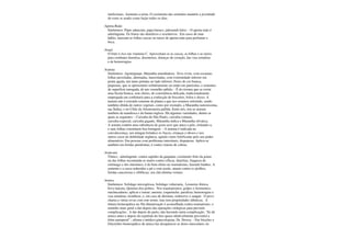 intelectuais. Aumenta a urina. O cozimento das sementes mantém a juventude
do rosto se usado como loção todos os dias.
Aperta-Ruão
Sinônimos: Piper aduncum, papa-buraco, jaborandi-falso: - O aperta-ruão é
adstringente. Os frutos são diuréticos e resolutivos. Em casos de mau
hálito, mascam-se folhas cascas ou raízes de aperta-ruão para perfumar a
boca.
Araçá
O fruto é rico em vitamina C. Aproveitam-se as cascas, as folhas e as raízes
para combater diarréias, disenterias, doenças do coração, das vias urinárias
e de hemorragias.
Araruta
Sinônimos: Agontiguepe, Marantha arundinácea. Erva viváz, com escamas;
folhas pecioladas, alternadas, lanceoladas, com extremidade inferior em
ponta aguda, um tanto peludas no lado inferior; flores de cor branca,
pequenas, que se apresentam solitáriamente ou então em panículas; e sementes
de superfície enrugada, de um vermelho pálido. - É do rizoma que se extrai
uma fécula branca, sem cheiro, de consistência delicada, tradicionalmente
empregada em confeitaria para a confecção de biscoitos, bolos e doces. A
araruta não é extraída somente da planta a que nos estamos referindo, sendo
também obtida de outros vegetais, como por exemplo, a Marantha ramosissima,
nas Índias; e no Chile da Alestremeria pallida. Entre nós, tira-se araruta
também da mandioca e da batata-inglesa. Há algumas variedades, dentre as
quais as seguintes: - Caixulta-de-São-Paulo, caixulta-comum,
caixulta-especial, caixulta-gigante, Marantha indica e Marantha silvatica.
A araruta contém uma substância de gosto acre que ataca a pele, irritando-a,
e suas folhas constituem boa forragem. - A araruta é indicada na
convalescença, seu mingau fortalece os fracos, crianças e idosos e nos
outros casos de debilidade orgânica, agindo como fortificante pelo seu poder
alimentício. Em pessoas com problemas intestinais, dispepsias. Aplica-se
também em feridas purulentas; é contra veneno de cobras.
Araticum
Tônico , adstringente, contra sapinho da garganta; cozimento feito da goma
ou das folhas recomenda-se muito contra cólicas, diarréias, fraqueza do
estômago e dos intestinos; é de bom efeito no reumatismo, fazendo banhos. A
semente e a casca reduzidas a pó e com azeite, atuam contra os piolhos,
feridas cancerosas e sifilíticas; seu chá elimina vermes.
Arnica
Sinônimos: Solidago microglossa, Solidago vulneraria, Leonorus ibirica,
Erva lanceta, Quinino-dos-pobres. Nos traumatismos, golpes e ferimentos;
machucaduras; aplicar e tomar; anemia; coqueluche; paralisia; hemorragias e
vias urinárias; trombose, e, em caso de derrame, reabsorve o sangue. O povo
chama a várias ervas com este nome, mas tem propriedades idênticas. A
tintura homeopática na 30a dinamização é aconselhada contra reumatismo; o
remédio mais geral a dar depois das operações cirúrgicas para prevenir
complicações. A dar depois do parto, não havendo outra complicação. "Se dá
arnica antes e depois da expulsão do feto quase infalivelmente prevenirá a
febre puerperal" ; afirma o médico-ginecologista, Dr. Dewey. - Em fricções o
Gliceróleo homeopático de arnica faz desaparecer as dores musculares ou
 