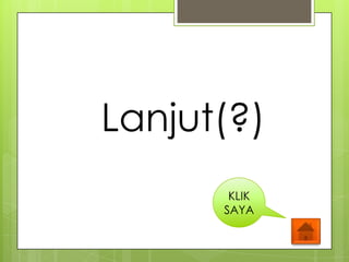 Lanjut(?)
KLIK
SAYA
 