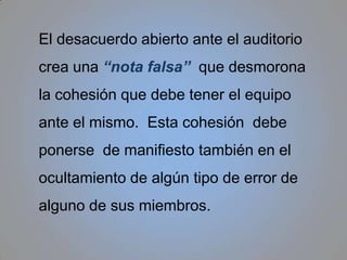 Equipos. Es el conjunto de individuos que cooperan para representar una rutina determinada.Existe confianza entre sus miembros acerca de su buen  comportamiento, que implica cierta dependencia entre ellos.
