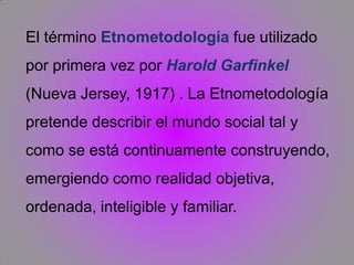 Una posterior  o back región. Lugar en el cual la impresión fomentada por la actuación se contradice en alguna medida.  Aquí el actuante se “relaja” y puede quitarse la “máscara”, dejando a un lado su personaje.Goffman se sitúa en el agenciamiento  de la microsociología, cuyo campo privilegiado es el de la interacción en copresencia.Su metodología de estudio se incribe dentro del campo de la llamada Etnometodología.  