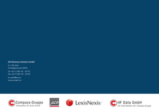 ACP Business Solutions GmbH
A-1150 Wien
Schweglerstrasse 20/DG
Tel +43 (1) 891 93 - 33770
Fax +43 (1) 891 93 - 33720
bs-wien@acp.at
www.jurxpert.at
 
