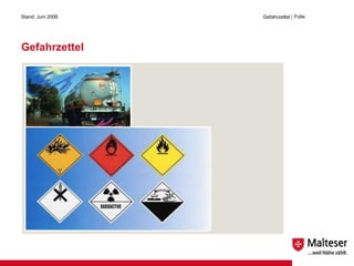 Gefahrzettel Stand: Juni 2008 Gefahrzettel  | Folie  