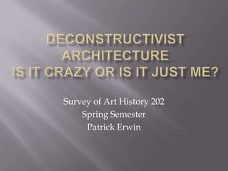 Survey of Art History 202
Spring Semester
Patrick Erwin
 