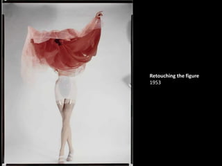 Retouching the figure 
1953 
 