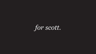 for scott.
 