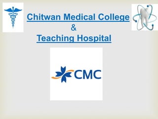 Chitwan Medical College
&
Teaching Hospital
 