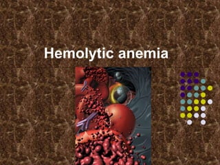 Hemolytic anemia
 