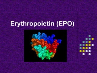 Erythropoietin (EPO)
 