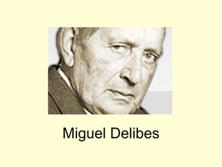 Miguel Delibes
 