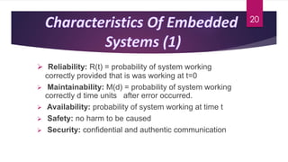  Reliability: R(t) = probability of system working
correctly provided that is was working at t=0
 Maintainability: M(d) = probability of system working
correctly d time units after error occurred.
 Availability: probability of system working at time t
 Safety: no harm to be caused
 Security: confidential and authentic communication
20
 