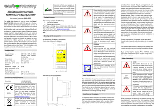 Strona 1
OPERATING INSTRUCTIONS
ADAPTER euFIX S222 & S222NP
for Fibaro® module FGS-222
The euFIX S222 Adapter is used to install the Fibaro®
Switch FGS-222 module on DIN TH35 type rail in the elec-
trical switchboard. The euFIX S222 Adapter consists of
the case and the base board, where the FGS-222 module
is mounted. The dimensions of the case are appropriate
for a standard DIN TH35 type rail. The base board con-
tains a set of screw terminals, where all the wires (power
supply, input and output signals, control push-buttons)
can be safely connected. The front panel of the case con-
tains two diagnostics micro-push-buttons S1 & S2, which
can be used to control the module, to register the mod-
ule within the Z-Wave system or to remove it from the
system without opening the adapter's case. The simpli-
fied S222NP variation does not have the micro-push-but-
tons. Please note that the Fibaro® FGS-222 module is not
included and needs to be purchased separately.
Technical Data
Supply voltage: 230 VAC+/-10%,50–60Hz
Load power: max 6.5 A per channel,
10 A in total.
Dimensions: 34.8 x 87.3 x 64.7 mm
Width in TE units: 2 TE modules
Conductor wires cross
section:
max. 2.5 mm2
Maximum length of
wires connected to Sx,
S1, S2 inputs:
20 m
Operating temperature: 0 °C to +50 °C
Relative humidity: ≤90 %, no condensation
Compliance with EU Directives
Directives: LVD 2014/35/EC
RoHS 2011/65/EU
AB 012
Eutonomy hereby certifies that the
said unit is compliant with essen-
tial requirements and is in con-
formity with other relevant provi-
sions of the above directives.
The official Declaration of Con-
formity can be found here:
www.eutonomy.com/ce.
At the end of its useful life this
product shall not be disposed with
other household or municipal
waste. Disposing of this product
correctly will help save valuable re-
sources and prevent any potential
negative effects on human health
and the environment, which could
otherwise arise from inappropriate
waste handling.
Package Contents
The package contains the following:
1. The euFIX Adapter
2. Operating instructions
If anything is missing, please contact your seller. You can
also call or e-mail us at Eutonomy using contact details
that can be found here: www.eutonomy.com.
NOTE! The Fibaro® modules are not included in the pack-
age.
Drawings of kit components
All dimensions are given in millimetres.
Front view of the euFIX Adapter:
Side view of the euFIX Adapter:
Considerations and Cautions
Please read the instructions carefully
prior to installation. The instructions
contain important guidelines which,
when ignored, can lead to danger to
life or health. The manufacturer of
the equipment is not responsible for
any damages resulting from the use
of the product in a manner non-com-
pliant with the operating instruc-
tions.
DANGER
Electrocution risk!
The equipment is intended for oper-
ation in the electrical installation. In-
correct wiring or use can result in a
fire or an electric shock. All installa-
tion works can be performed only by
a qualified person holding licenses
issued in accordance with regula-
tions.
DANGER
Electrocution risk!
Before carrying out any rewiring
works on the equipment it is manda-
tory to disconnect it from the power
mains using a disconnector or a cir-
cuit breaker in the electrical circuit.
The equipment shall be protected by
means of an overcurrent circuit
breaker with nominal current of 10 A
or less and a minimum contact dis-
tance 3 mm.
The equipment is intended for in-
door use (International Protection
Rating IP20).
Place of Installation
The installation site can be an electrical switchboard or
any distribution box, equipped with DIN (TH35) rail. This
device is intended for use in all locations where the light
or other control circuits coincide in the switchgear and
not in the flush-mounted boxes behind the wall switches.
Therefore, the wiring should be planned as early as pos-
sible, preferably at the stage of the building’s electrical
installations and cabling topology design.
Installation of the adapter
To place the Fibaro module in the adapter, remove the
top of the adapter casing, gently prying the side latches.
The base plate has a pin header with a number of pins
equal to the number of screw terminals of the corre-
sponding Fibaro module. The pin spacing prevents acci-
dental insertion of a module with a different number of
dowels, but Fibaro assortments also have different
modules that have the same number of screw terminals.
For this reason please pay close attention to the com-
patibility of the Fibaro module with your particular
adapter version. There is a Fibaro type imprint on the
base plate, which is there to help avoid mistakes. The
Fibaro module must be pushed against the pins as far as
possible and then tightened with the same force as with
normal connecting cables. The pin header conducts cur-
rent up to 16A, provided that it is properly adhered to
the Fibaro screw terminals. The Z-Wave communication
antenna can be positioned along the module, so be sure
not to get caught while closing the adapter casing. After
making sure that all Fibaro screw terminals are securely
tightened to the pin header, the casing can be closed
and the module and adapter are ready for installation in
the switchgear.
Proper orientation of the adapter in the switchgear
should make it easy to read descriptions on the adapter
label.
The adapter label contains a white box for marking the
module according to your building’s installation design.
If you need to take the adapter off the DIN TH35, simply
pry a latch at the bottom of the adapter casing with a
thin, flat screwdriver.
Cable Connections
NOTE!
The installed device can be con-
nected to the power mains only by
a person qualified to carry out
electrical works, holding licenses
issued in accordance with regula-
tions.
Before commencing any installa-
tion works, please make sure that
the mains power supply is discon-
nected at the distribution board
by means of a B10 overcurrent cir-
cuit breaker dedicated for the
equipment.
If there are reasonable grounds to
suspect that the equipment is
damaged and cannot be operated
safely, do not connect it to the
power mains and protect it
against accidental powering.
When connecting the device to the master function, the
manufacturer's instructions for the respective Fibaro
module supplied with this module are fully developed.
Particular attention should be paid to the warnings and
limit values of the module as published in the manual.
L 1,2
I
Q2Q1S2S1Sx
FGS-222
Switch 2x1.5kW
NL L
euFIX S222
N I
10A
 