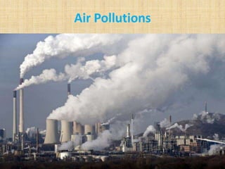 Air Pollutions
 
