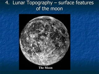 4.  Lunar Topography – surface features of the moon 