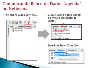  Selecione a aba Serviços.  Clique com o botão direito
do mouse em Banco de
Dados
 Selecione Nova Conexão...
 